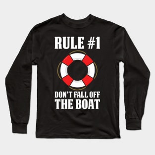 Rule Number 1 Don'T Fall Off The Boat Cruise Ship Long Sleeve T-Shirt